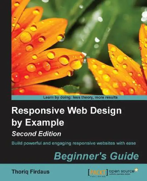 Responsive Web Design by Example (Second Edition) by Thoriq Firdaus