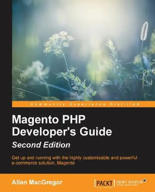 Magento PHP Developer's Guide - Second Edition by Allan MacGregor
