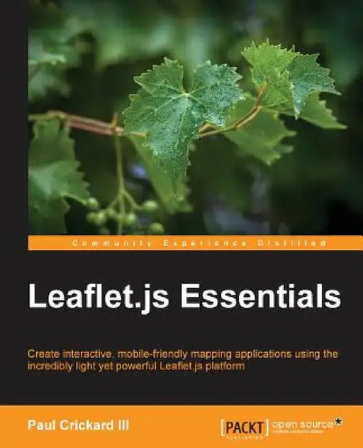 Leaflet.Js Essentials by Paul Crickard