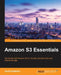 Amazon S3 Essentials by Tejprakash Sharma, Sunil Gulabani, Hitesh Bhatia
