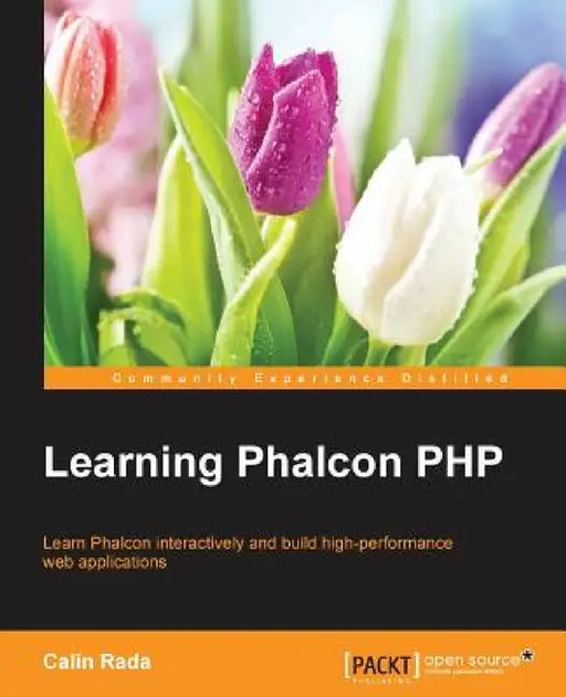 Learning Phalcon PHP by Calin Rada