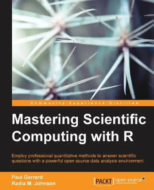 Mastering Scientific Computing with R by Paul Gerrard