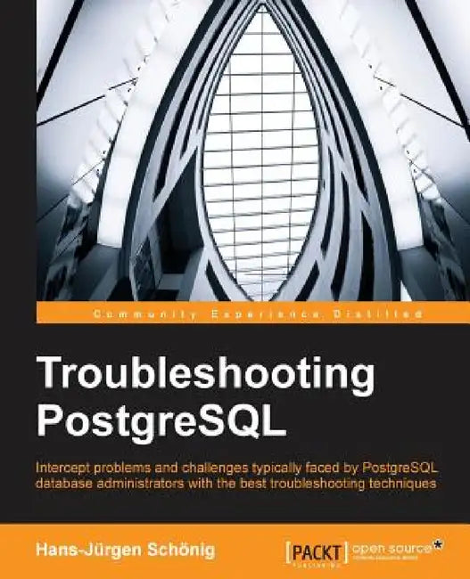 Troubleshooting PostgreSQL by Hans-Jürgen Schönig