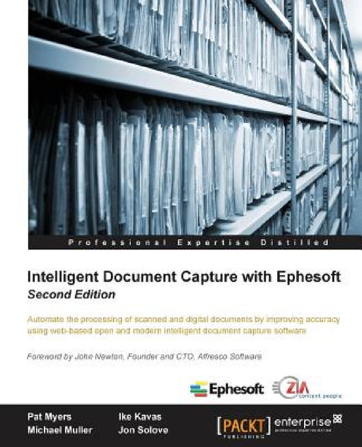 Intelligent Document Capture with Ephesoft - Second Edition by Pat Myers