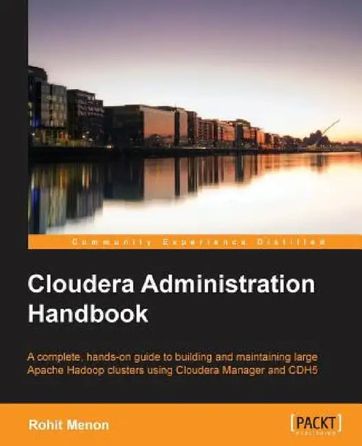 Cloudera Administration Handbook by Rohit Menon