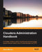 Cloudera Administration Handbook by Rohit Menon