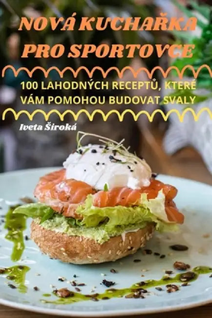 Nová KuchaŘka Pro Sportovce by Iveta Siroká