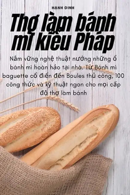 Thợ làm bánh mì kiểu Pháp by Hạnh Đinh