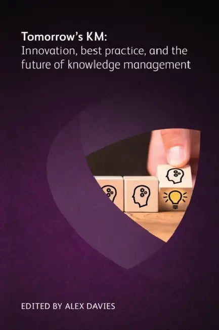 Tomorrow's Km: Innovation, Best Practice and the Future of Knowledge Management by Alex Davies, Helene Russell, Cyndi Murphy