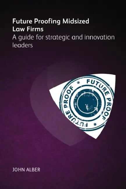 Future-proofing mid-sized law firms by John Alber