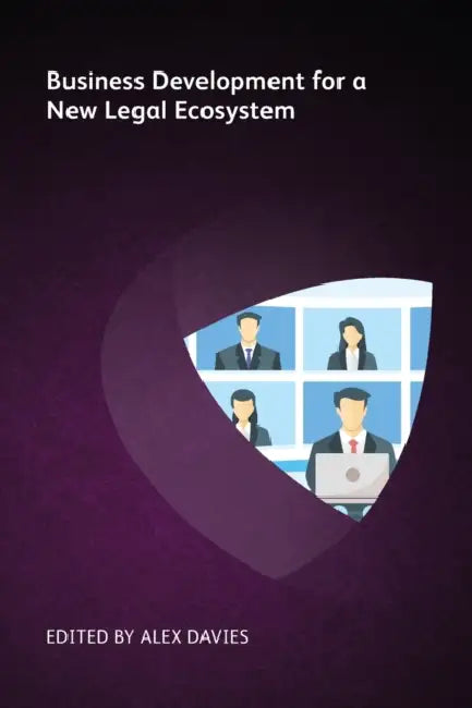 Business Development for a New Legal Ecosystem by Alex Davies, Michelle Murray, Sally Dyson