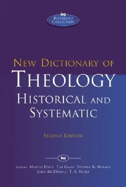 New Dictionary of Theology: Historical and Systematic (Second Edition) by Martin Davie