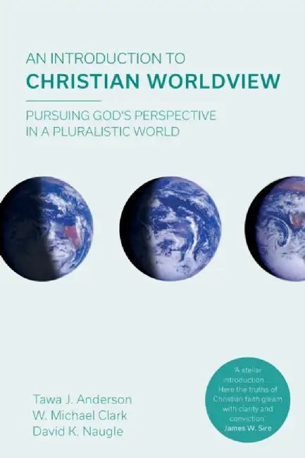 An Introduction to Christian Worldview by W. Michael Clark