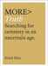 More Truth: Searching for Certainty in an Uncertain Age by Krisi Mair