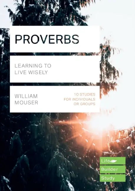 Proverbs (Lifebuilder Study Guides): Learning to Live Wisely by Ron Wells