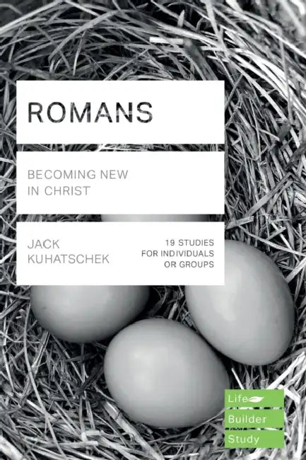 Romans (Lifebuilder Study Guides): Becoming New in Christ by Jack Kuhatschek