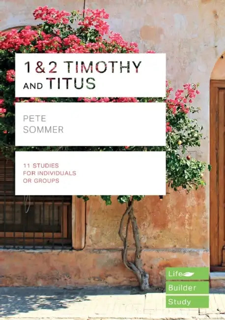 1 & 2 Timothy and Titus (Lifebuilder Study Guides) by Pete (Author) Sommer