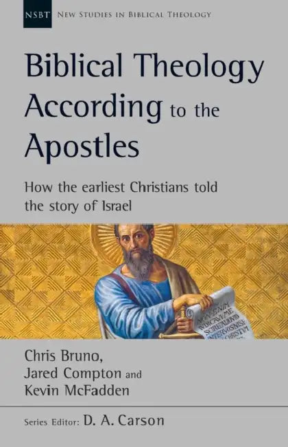 Biblical Theology According to the Apostles: How The Earliest Christians Told The Story Of Israel by O'Brien Cynthia