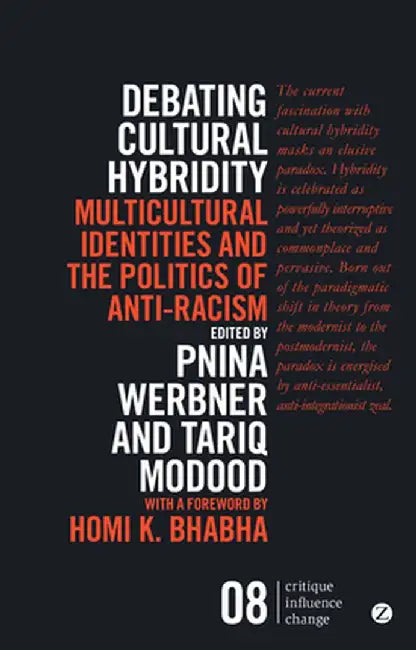 Debating Cultural Hybridity: Multicultural Identities and the Politics of Anti-Racism - New Edition by Pnina Werbner