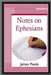 Notes on Ephesians by James Poole