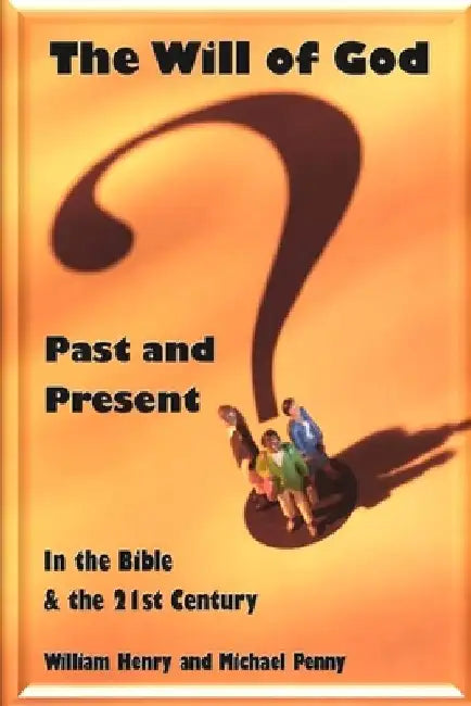 The Will of God: Past and Present by Michael Penny