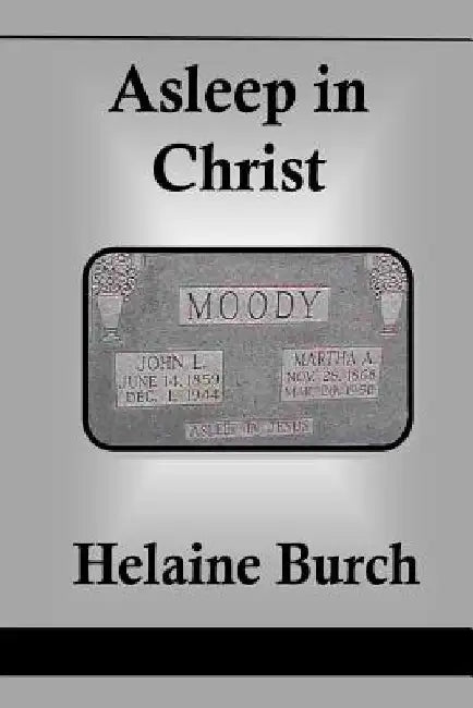 Asleep in Christ by Helaine Burch
