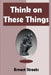 Think on These Things by Ernest Streets