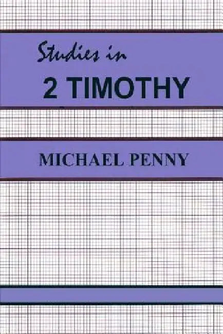 Studies in 2 Timothy by Michael Penny
