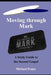 Moving through Mark: A Study Guide to the Second Gospel by Michael Penny