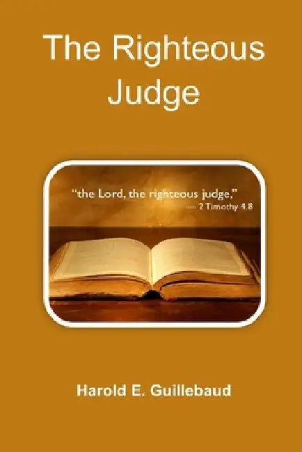 The Righteous Judge by Harold E. Guillebaud
