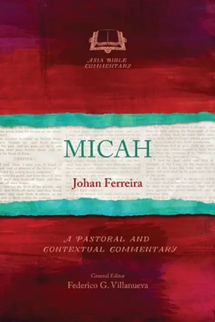 Micah: A Pastoral and Contextual Commentary by Johan Ferreira