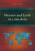 Heaven and Earth in Luke-Acts by Ming Gao