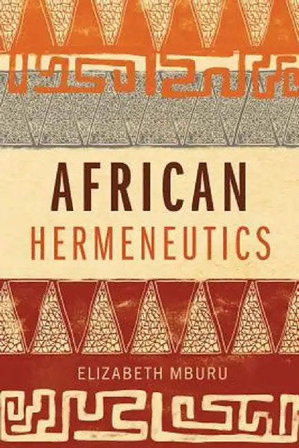 African Hermeneutics by Elizabeth Mburu