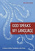 God Speaks My Language: A History of Bible Translation in East Africa by Aloo Osotsi Mojola