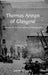 Thomas Annan of Glasgow: Pioneer of the Documentary Photograph by Lionel Gossman