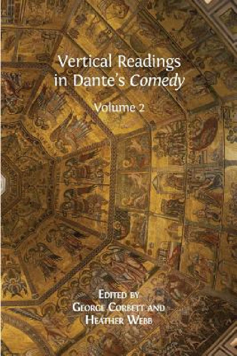 Vertical Readings in Dante's Comedy: Volume 2 by George Corbett, Heather Webb