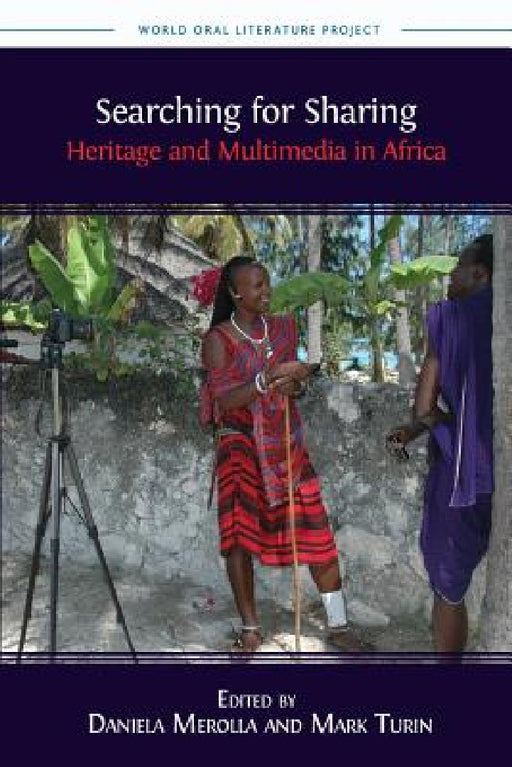 Searching for Sharing: Heritage and Multimedia in Africa by Daniela Merolla, Mark Turin