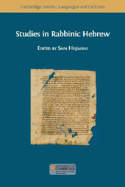 Studies in Rabbinic Hebrew by Shai Heijmans