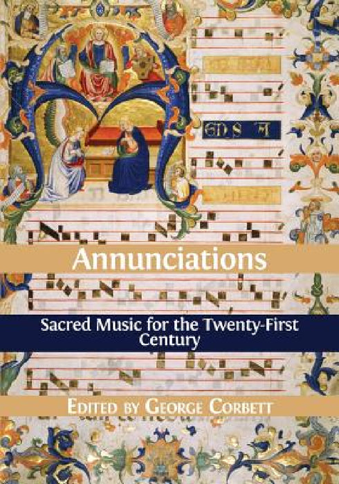 Annunciations: Sacred Music for the Twenty-First Century by George Corbett