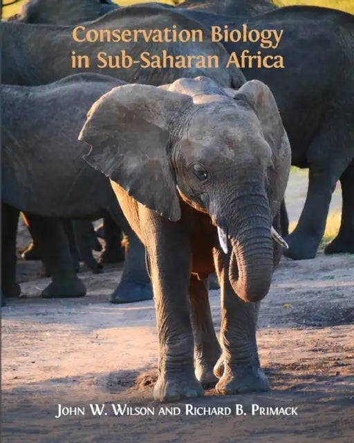 Conservation Biology in Sub-Saharan Africa by John W. Wilson, Richard B. Primack