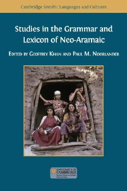 Studies in the Grammar and Lexicon of Neo-Aramaic by Geoffrey Khan