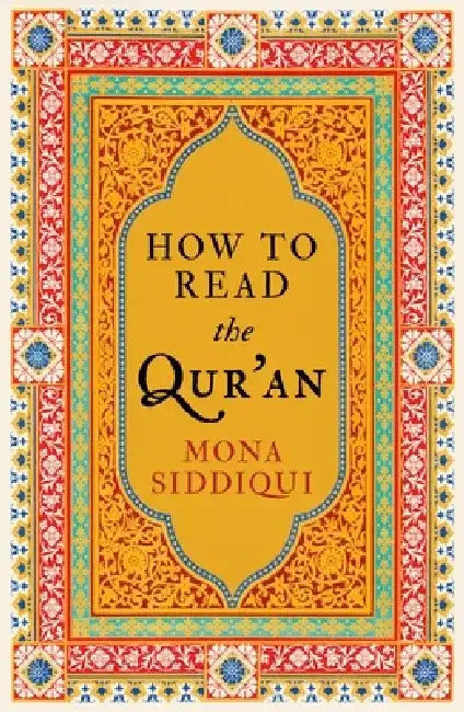 How to Read the Qur'an by Mona Siddiqui