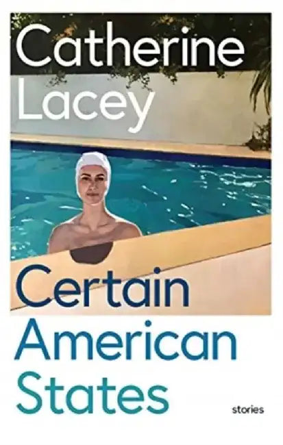 Certain American States by Catherine Lacey