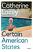 Certain American States by Catherine Lacey