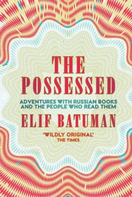The Possessed by Elif Batuman
