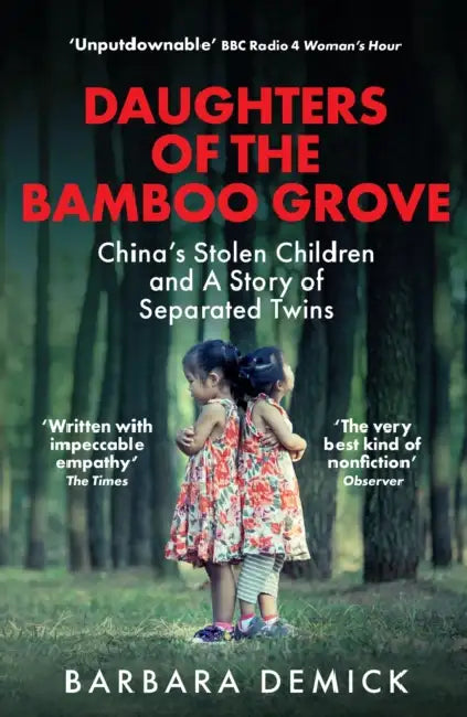 Daughters of the Bamboo Grove: China's Stolen Children and a Story of Separated Twins by Barbara Demick