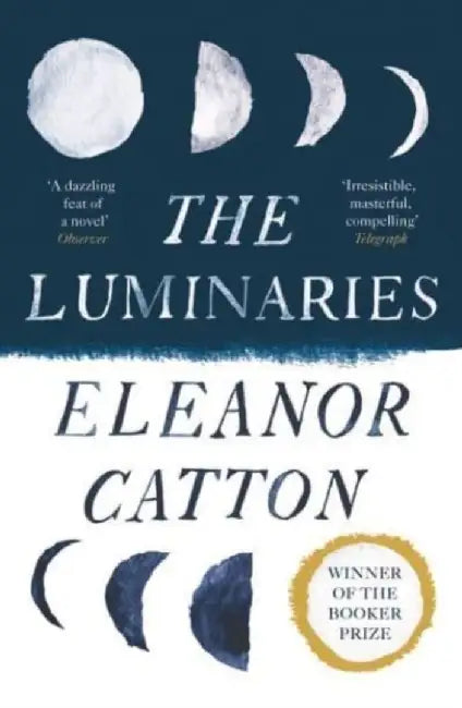 The Luminaries by Eleanor (Y) Catton