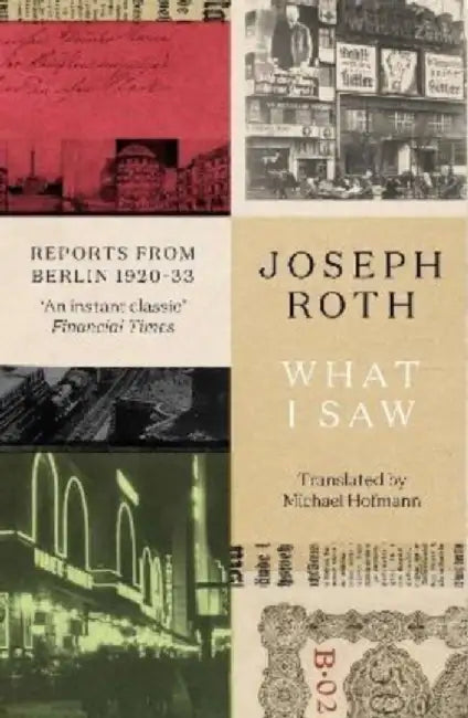 What I Saw by Joseph Roth