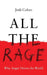 All the Rage: Why Anger Drives the World by Josh Cohen
