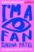 I'm a Fan by Sheena Patel